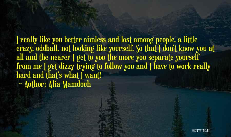 Separate Yourself Quotes By Alia Mamdouh