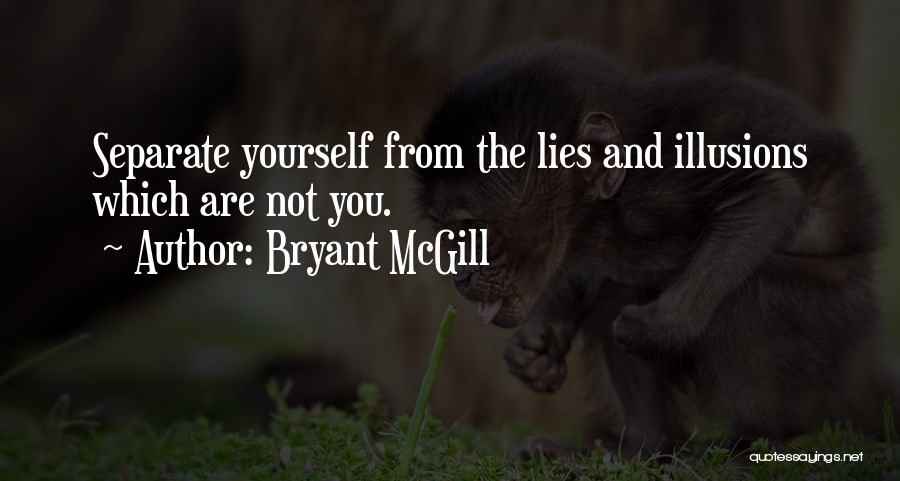 Separate Yourself Quotes By Bryant McGill