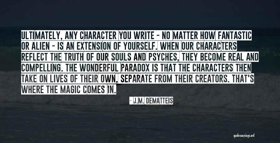 Separate Yourself Quotes By J.M. DeMatteis