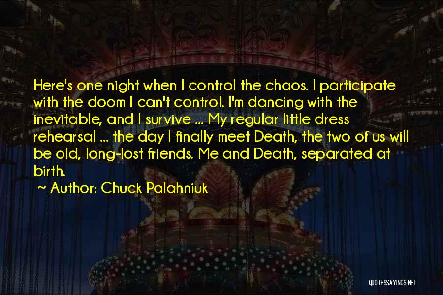 Separated Friends Quotes By Chuck Palahniuk
