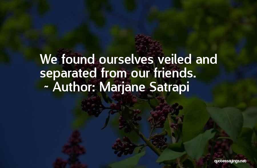 Separated Friends Quotes By Marjane Satrapi