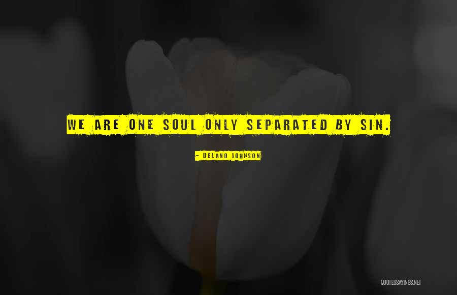 Separated Love Quotes By Delano Johnson Separated Love Quotes By Delano Johnson