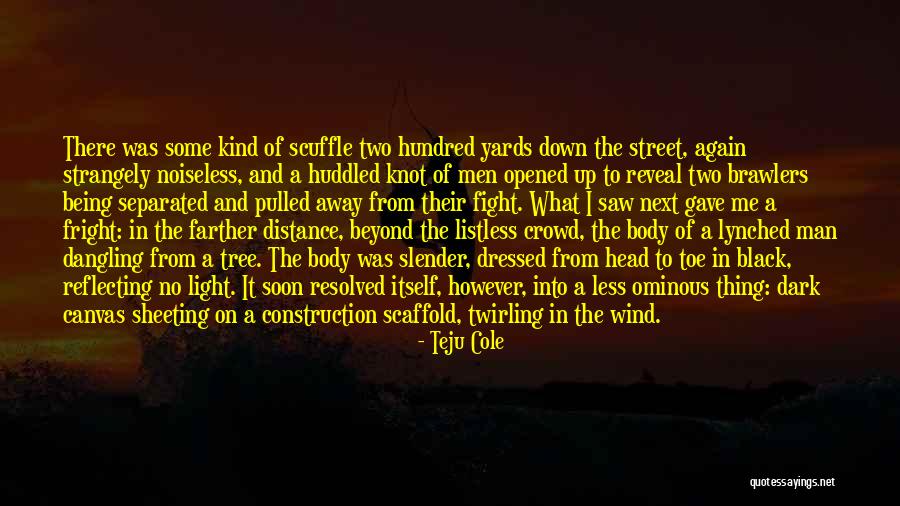 Separated Men Quotes By Teju Cole Separated Men Quotes By Teju Cole