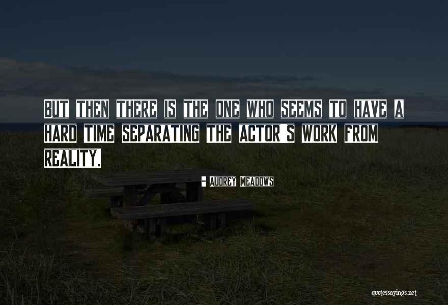 Separating Quotes By Audrey Meadows Separating Quotes By Audrey Meadows