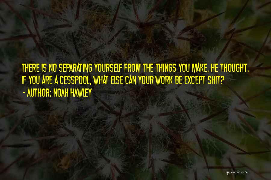 Separating Yourself Quotes By Noah Hawley