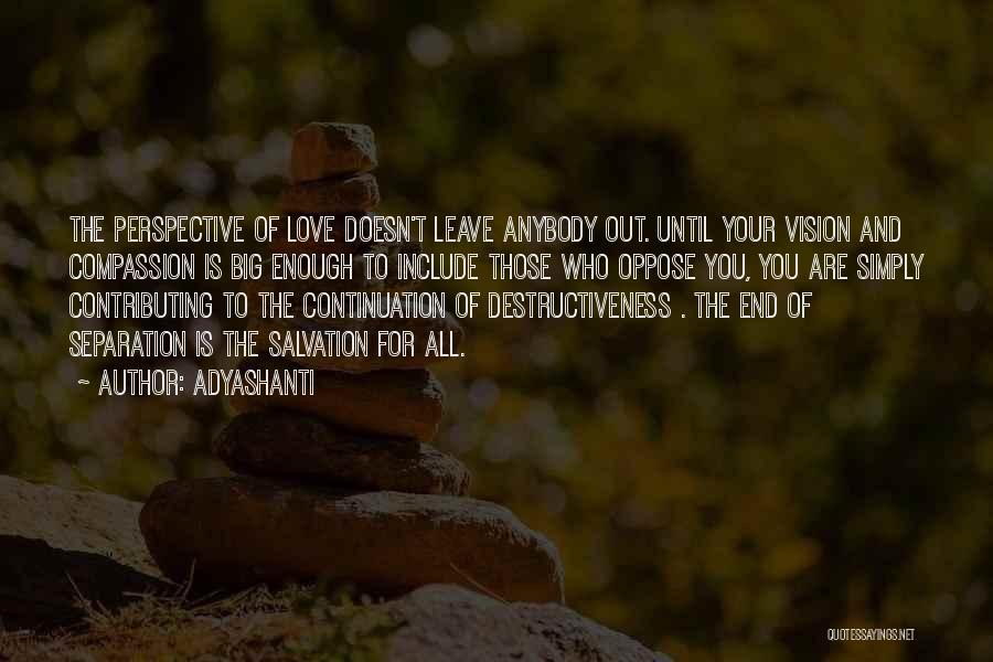 Separation And Love Quotes By Adyashanti