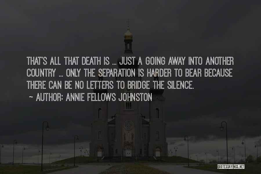 Separation By Death Quotes By Annie Fellows Johnston