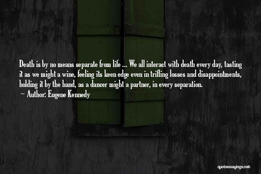 Separation By Death Quotes By Eugene Kennedy