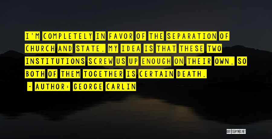 Separation By Death Quotes By George Carlin