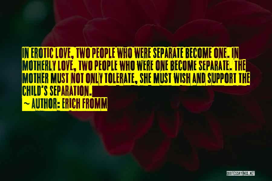 Separation From Child Quotes By Erich Fromm