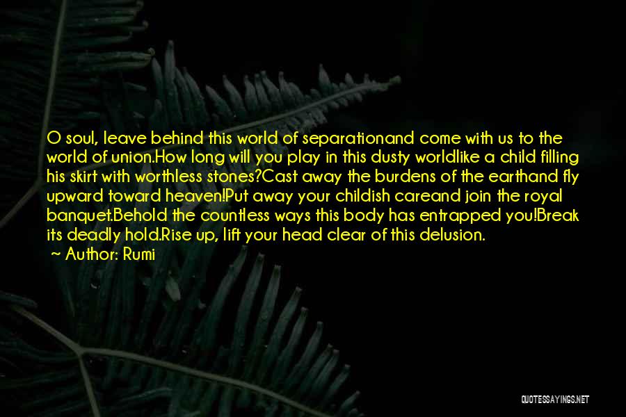 Separation From Child Quotes By Rumi