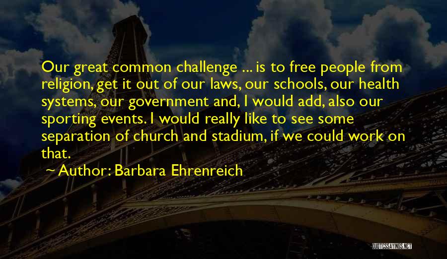 Separation From Work Quotes By Barbara Ehrenreich