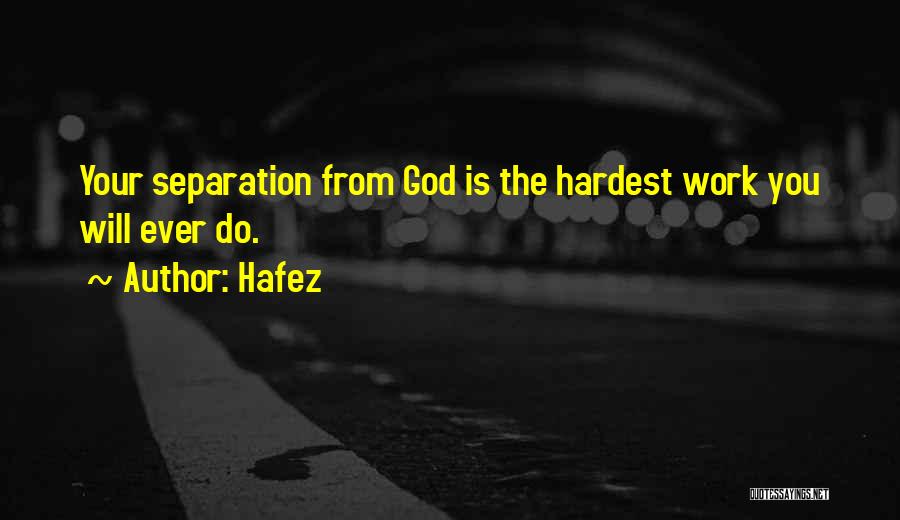 Separation From Work Quotes By Hafez