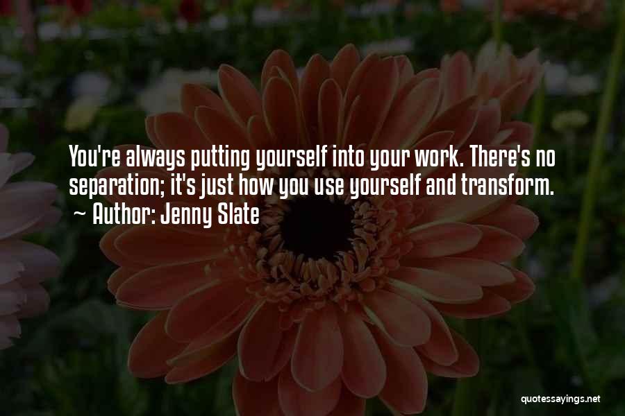 Separation From Work Quotes By Jenny Slate