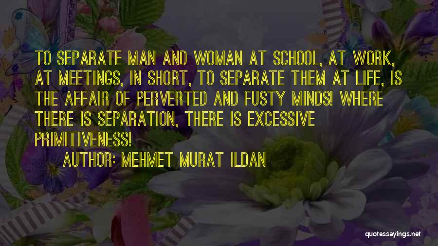 Separation From Work Quotes By Mehmet Murat Ildan