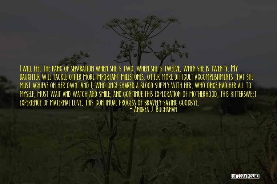 Separation Love Quotes By Andrea J. Buchanan Separation Love Quotes By Andrea J. Buchanan