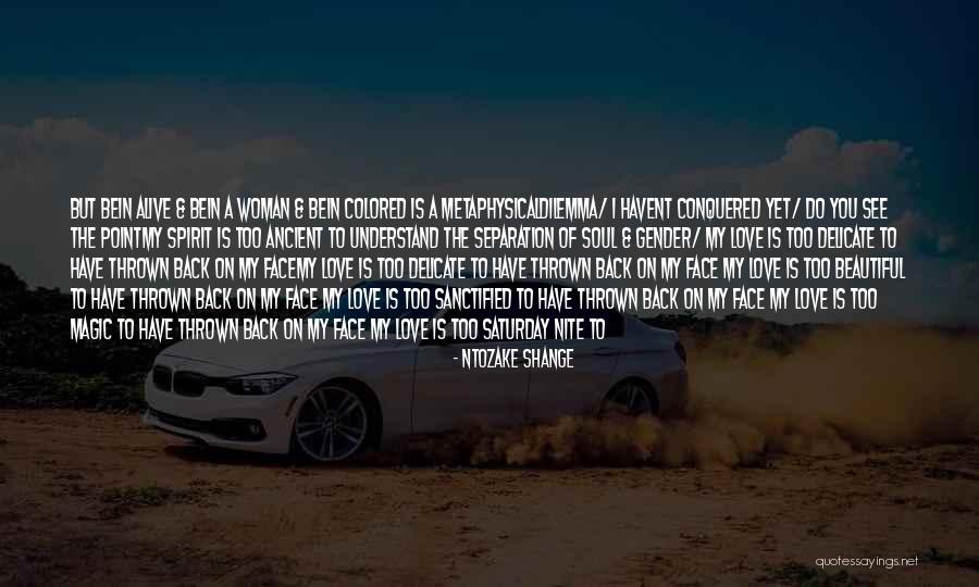 Separation Love Quotes By Ntozake Shange Separation Love Quotes By Ntozake Shange