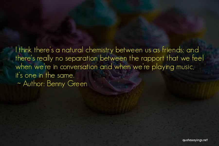 Separation Of Best Friends Quotes By Benny Green