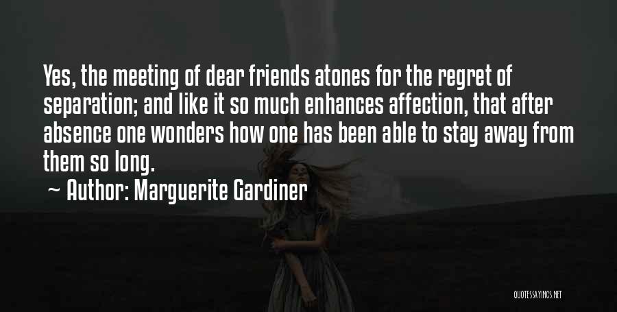 Separation Of Best Friends Quotes By Marguerite Gardiner