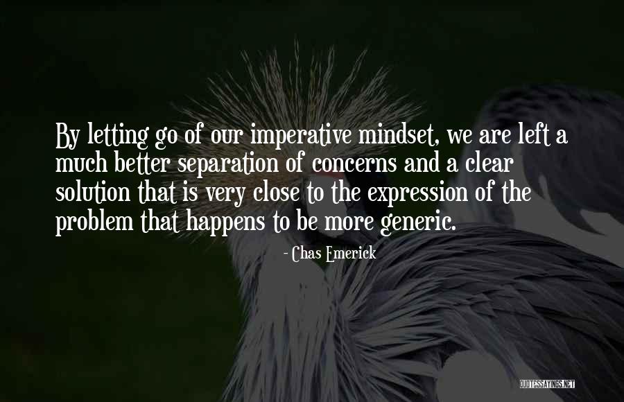Separation Of Concerns Quotes By Chas Emerick Separation Of Concerns Quotes By Chas Emerick