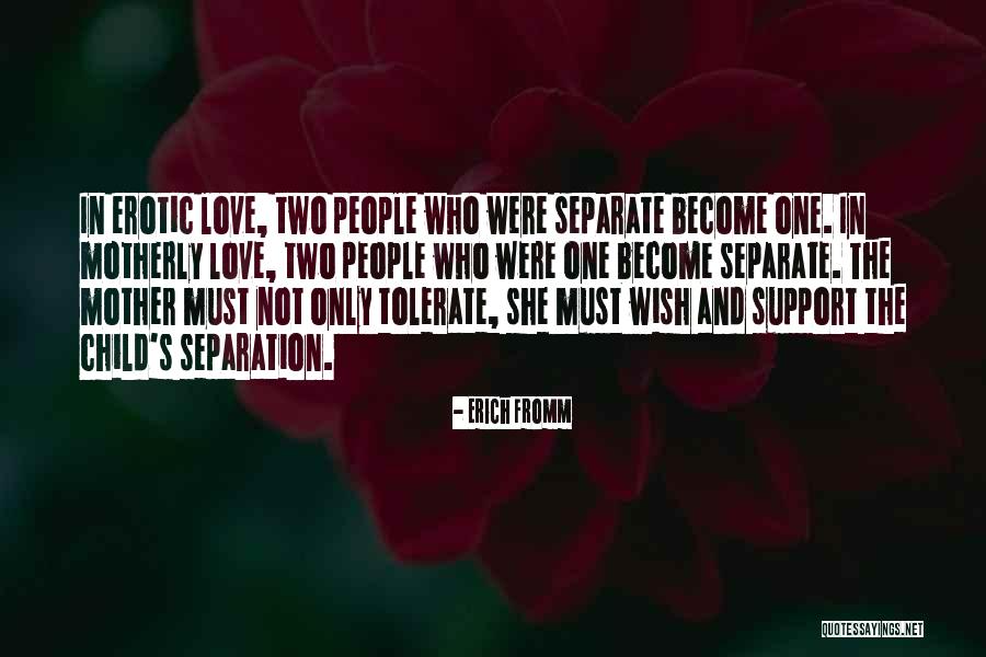 Separation Of Mother And Child Quotes By Erich Fromm Separation Of Mother And Child Quotes By Erich Fromm