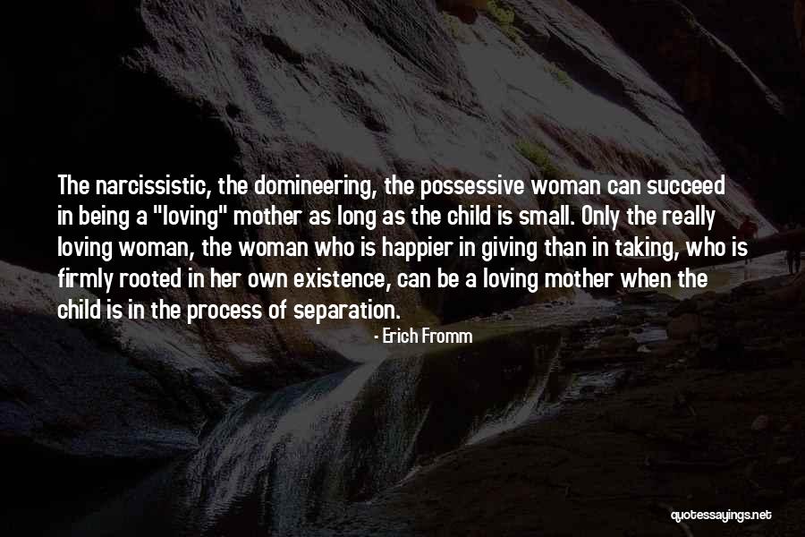 Separation Of Mother And Child Quotes By Erich Fromm Separation Of Mother And Child Quotes By Erich Fromm