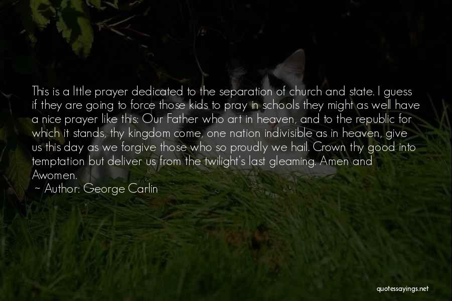 Separation Of Religion And Politics Quotes By George Carlin