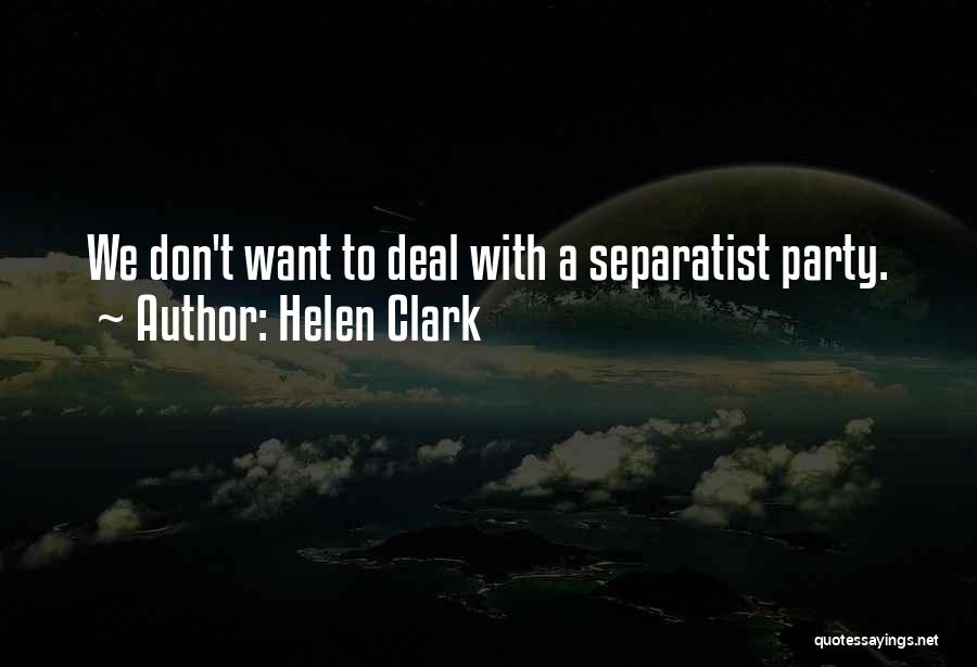Separatist Quotes By Helen Clark