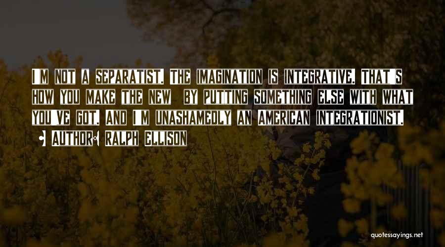 Separatist Quotes By Ralph Ellison