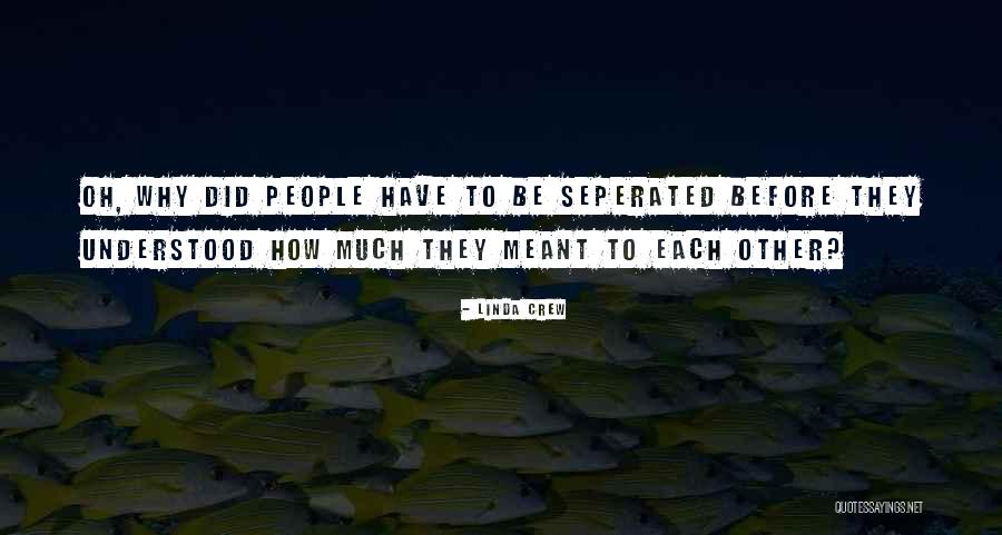 Seperation Quotes By Linda Crew Seperation Quotes By Linda Crew