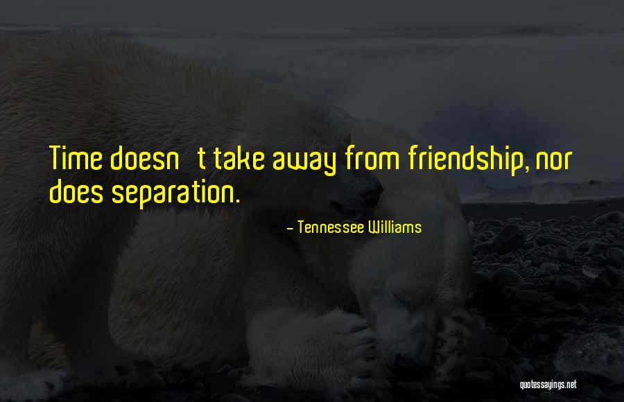 Seperation Quotes By Tennessee Williams Seperation Quotes By Tennessee Williams