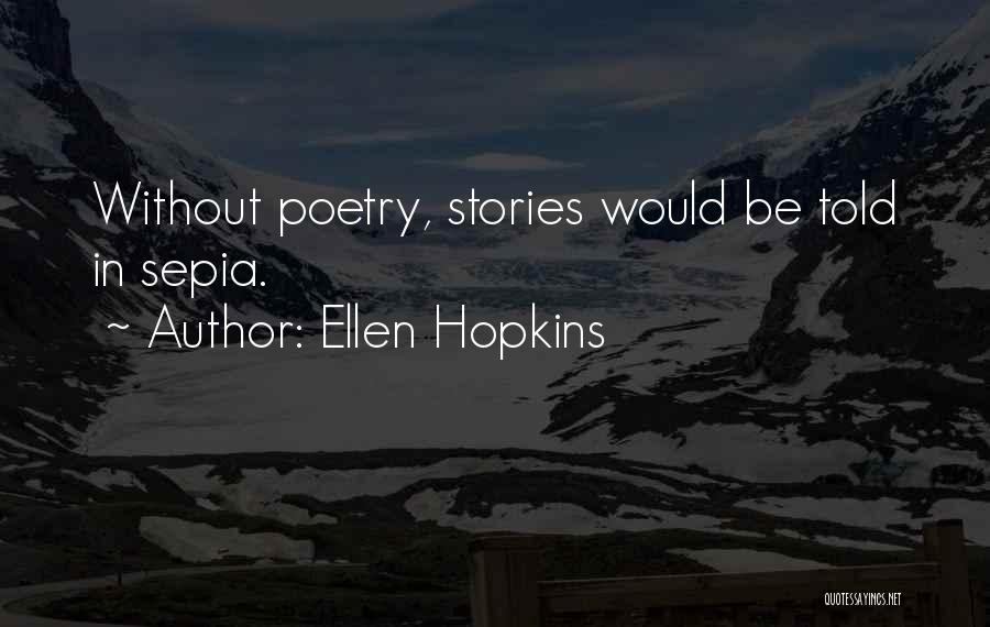 Sepia Quotes By Ellen Hopkins