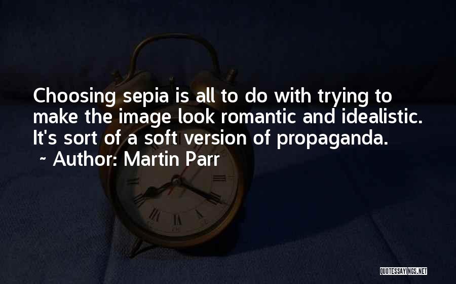 Sepia Quotes By Martin Parr