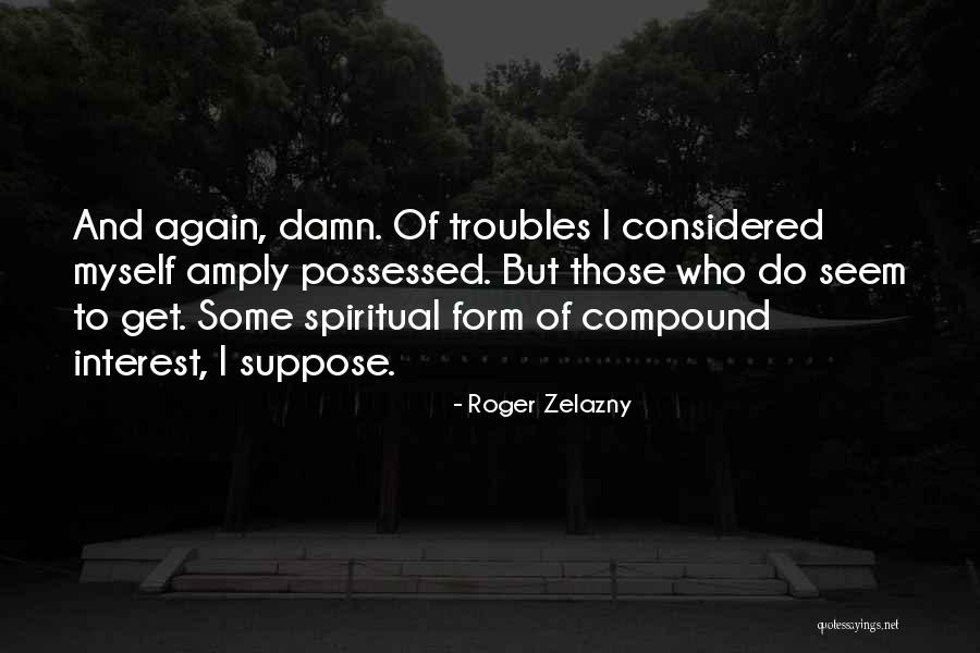 Sepio Systems Quotes By Roger Zelazny Sepio Systems Quotes By Roger Zelazny