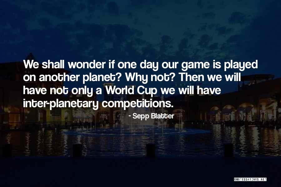 Sepp Blatter Quotes 816039