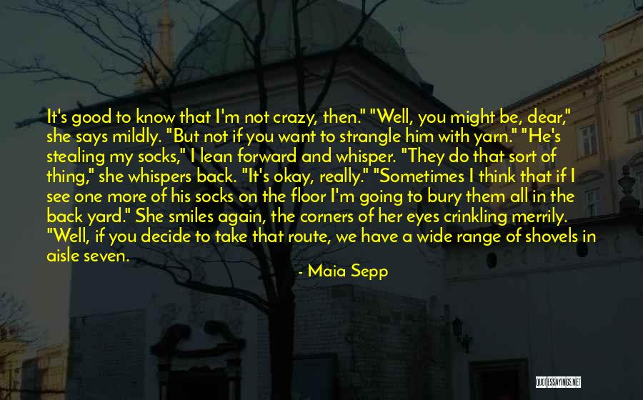Sepp Quotes By Maia Sepp Sepp Quotes By Maia Sepp