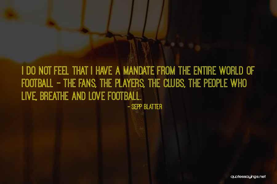 Sepp Quotes By Sepp Blatter Sepp Quotes By Sepp Blatter