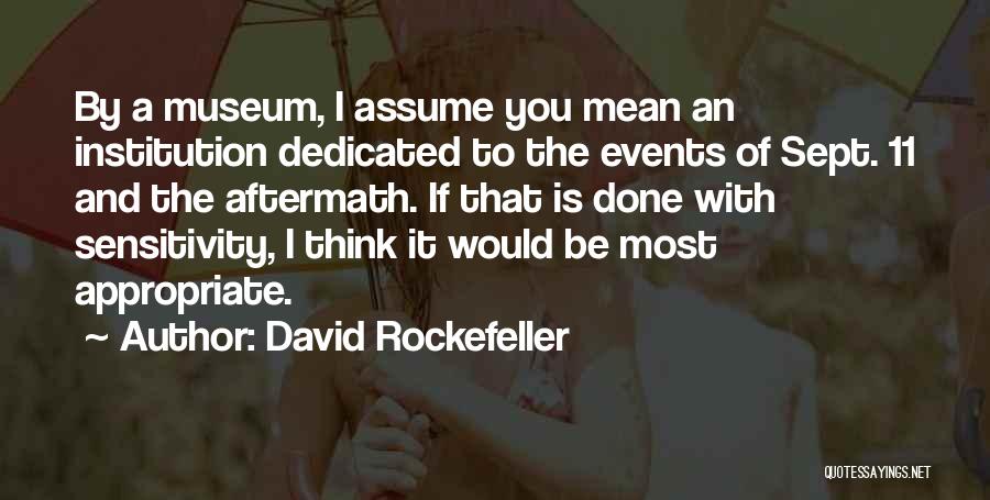 Sept. 9 11 Quotes By David Rockefeller