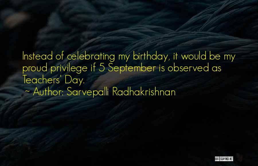 September 6 Birthday Quotes By Sarvepalli Radhakrishnan