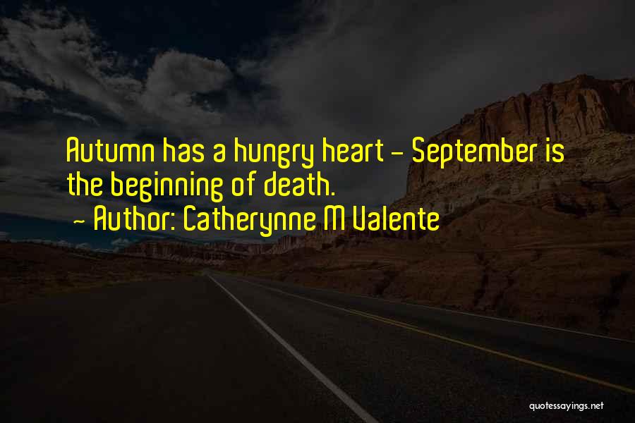 September Autumn Quotes By Catherynne M Valente