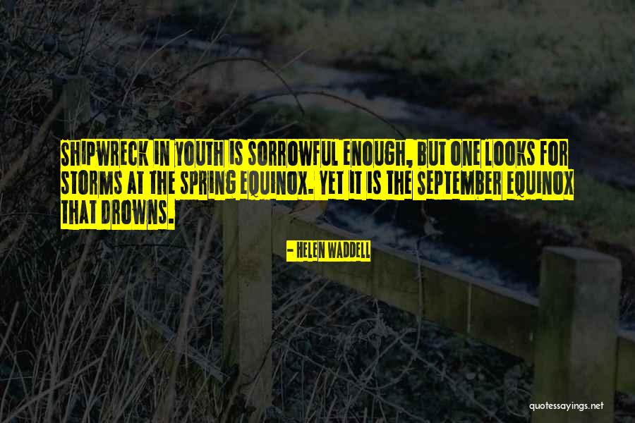 September Equinox Quotes By Helen Waddell September Equinox Quotes By Helen Waddell