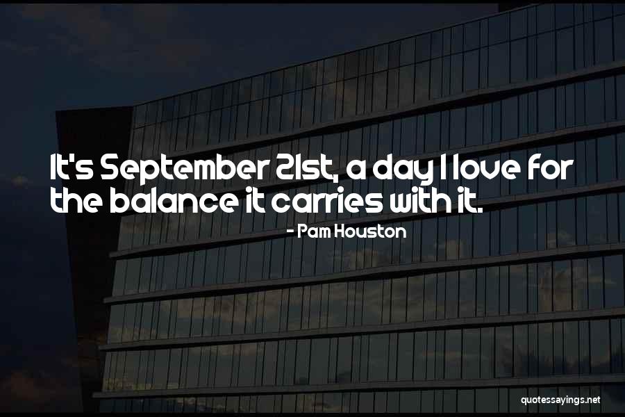 September Equinox Quotes By Pam Houston September Equinox Quotes By Pam Houston
