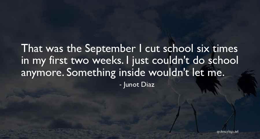 September School Quotes By Junot Diaz September School Quotes By Junot Diaz