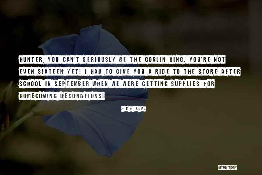 September School Quotes By K.M. Shea September School Quotes By K.M. Shea