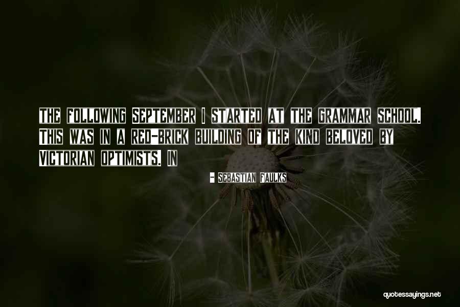 September School Quotes By Sebastian Faulks September School Quotes By Sebastian Faulks