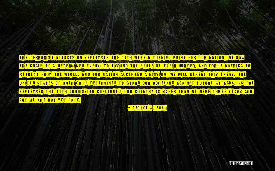 September The 11th Quotes By George W. Bush September The 11th Quotes By George W. Bush