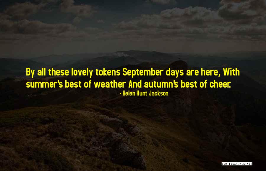 September Weather Quotes By Helen Hunt Jackson September Weather Quotes By Helen Hunt Jackson