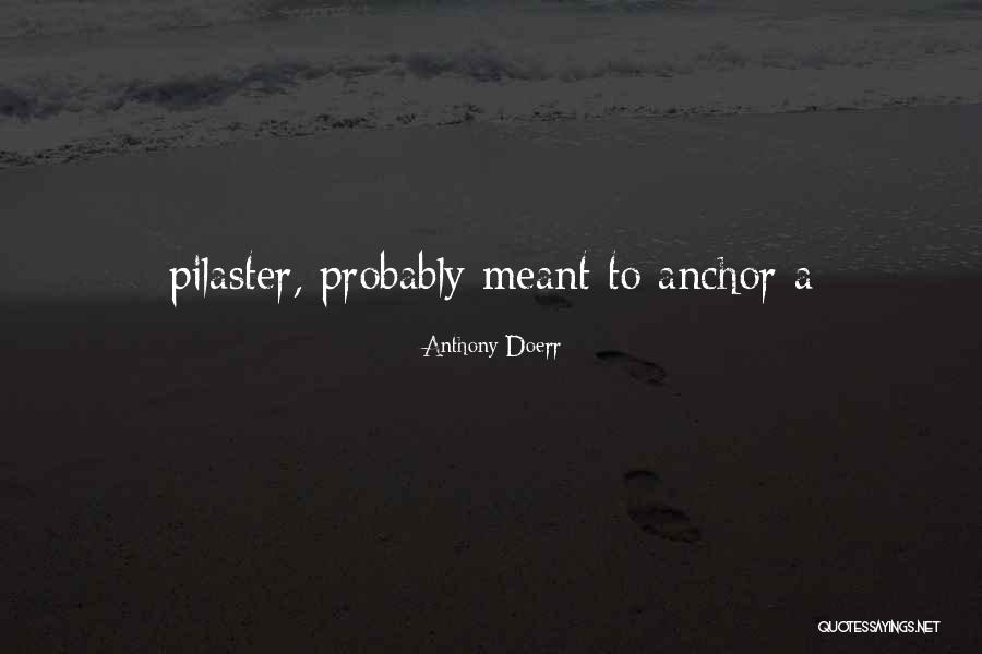 Septic Arthritis Quotes By Anthony Doerr