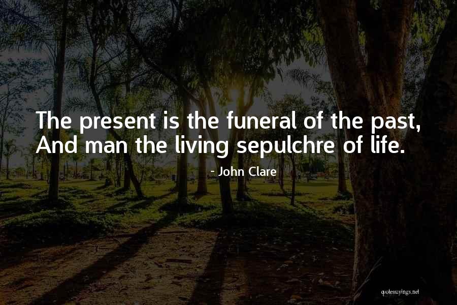 Sepulchre Quotes By John Clare Sepulchre Quotes By John Clare