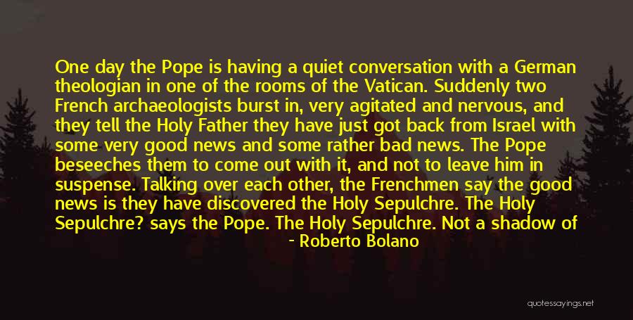 Sepulchre Quotes By Roberto Bolano Sepulchre Quotes By Roberto Bolano
